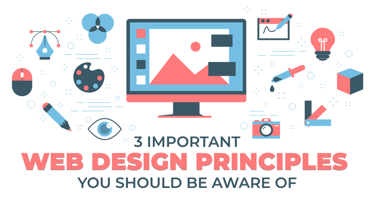 3 Important Web Design Principles You Should Be Aware Of