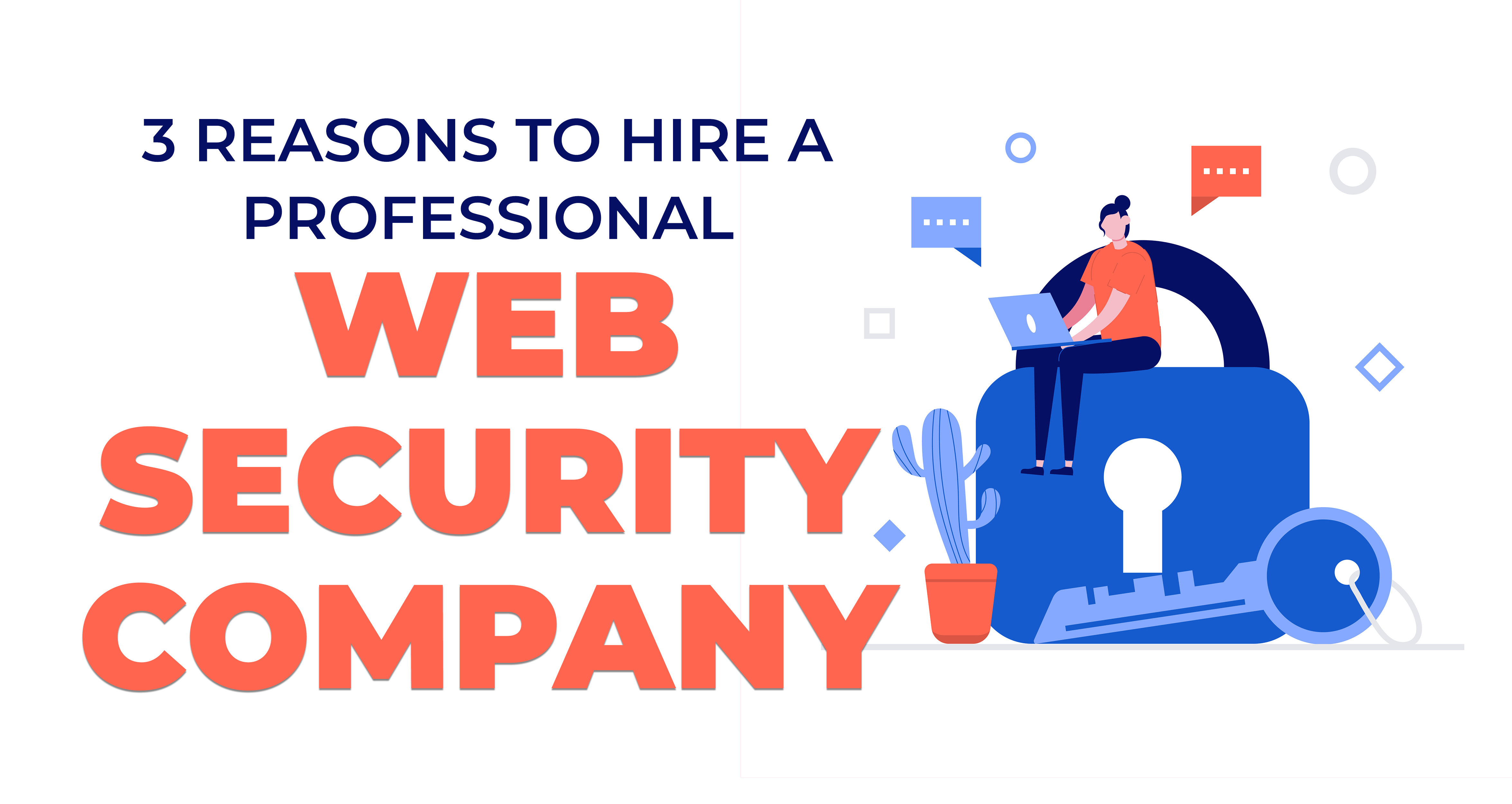 3 Reasons to Hire a Professional Web Security Company