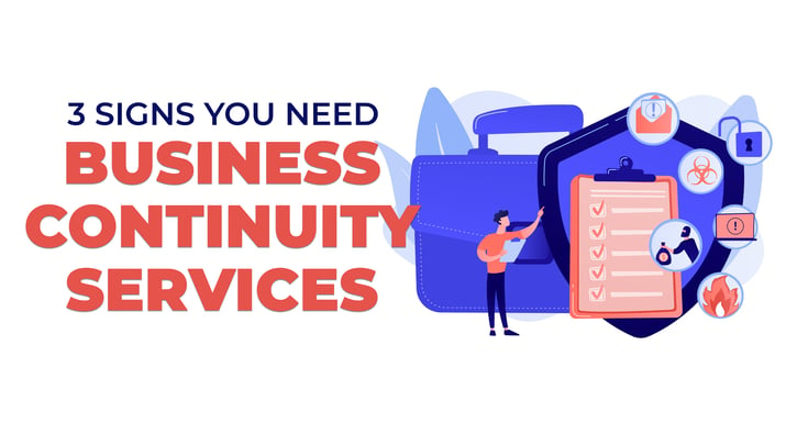 3 Signs You Need Business Continuity Services
