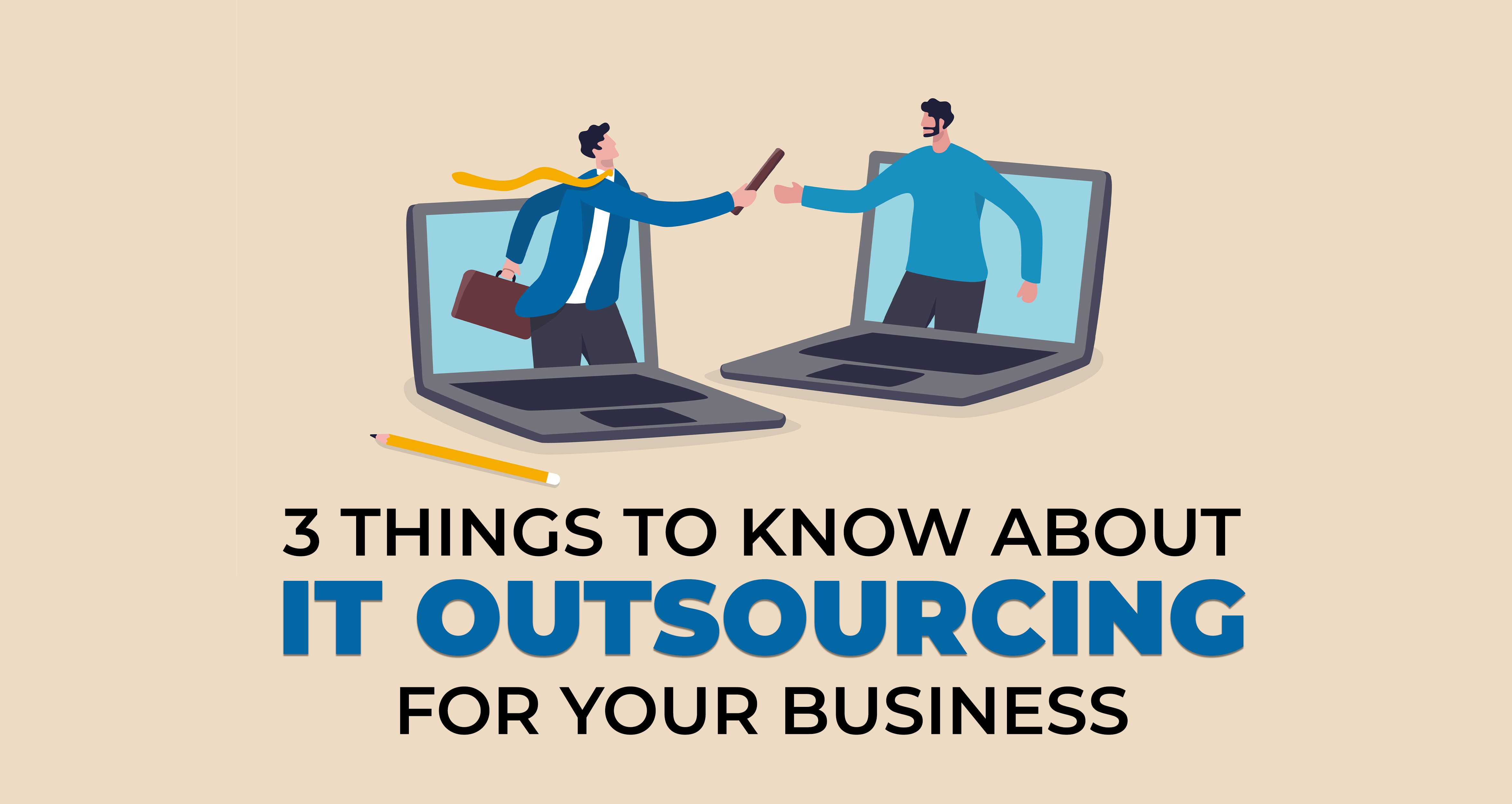 3 Things to Know About IT Outsourcing for Your Business