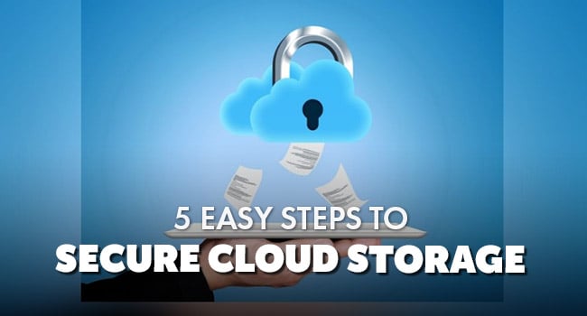 5 Easy Steps to Secure Cloud Storage