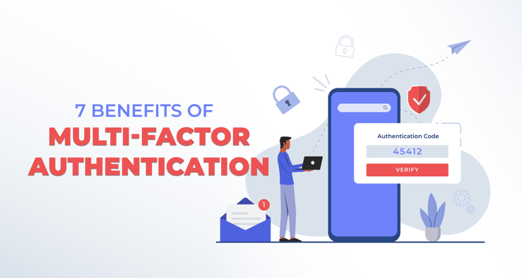 7 Benefits of Multi-Factor Authentication