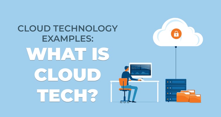 Cloud Technology Examples - What is Cloud Tech