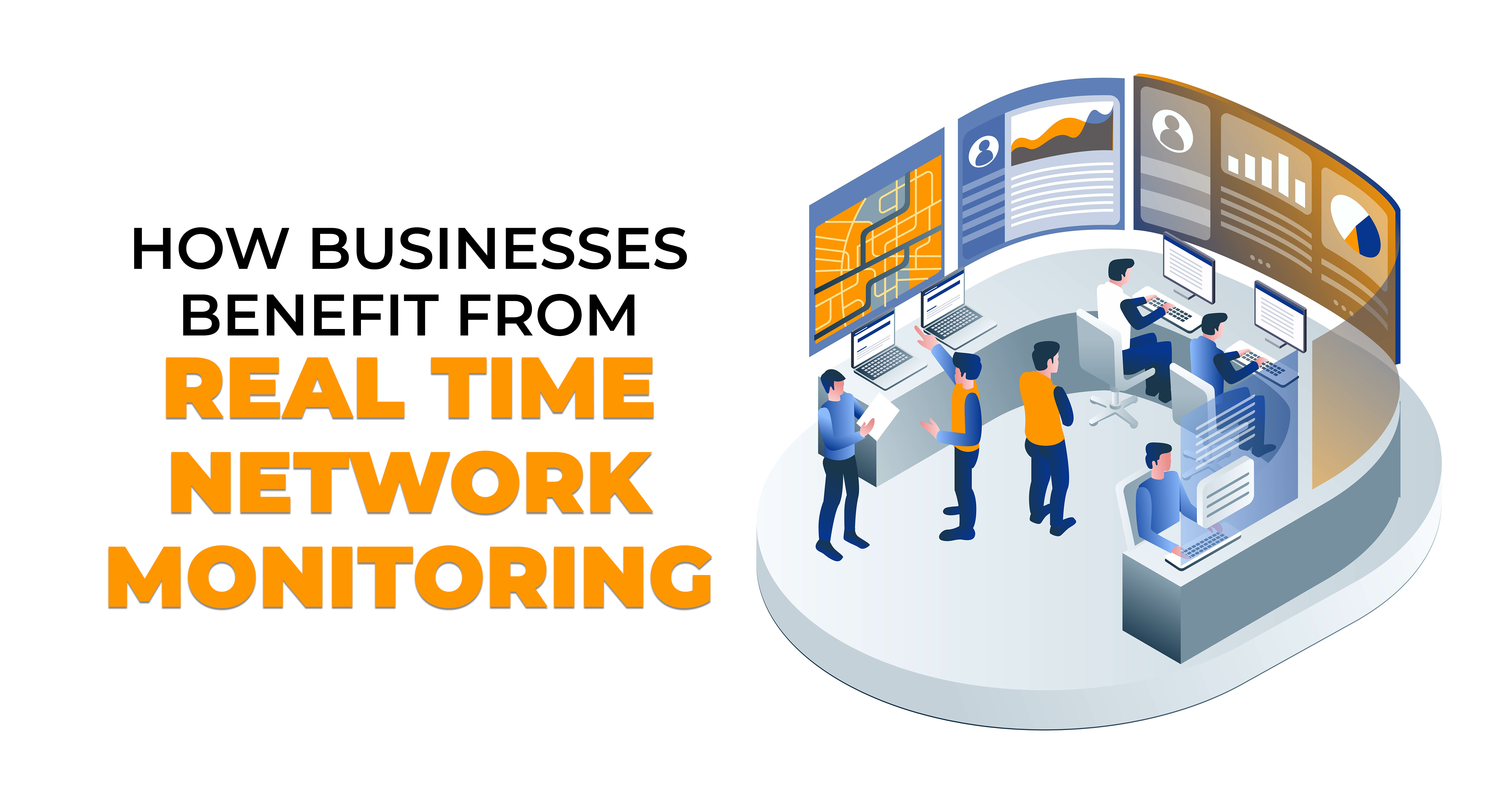 How Businesses Benefit From Real Time Network Monitoring