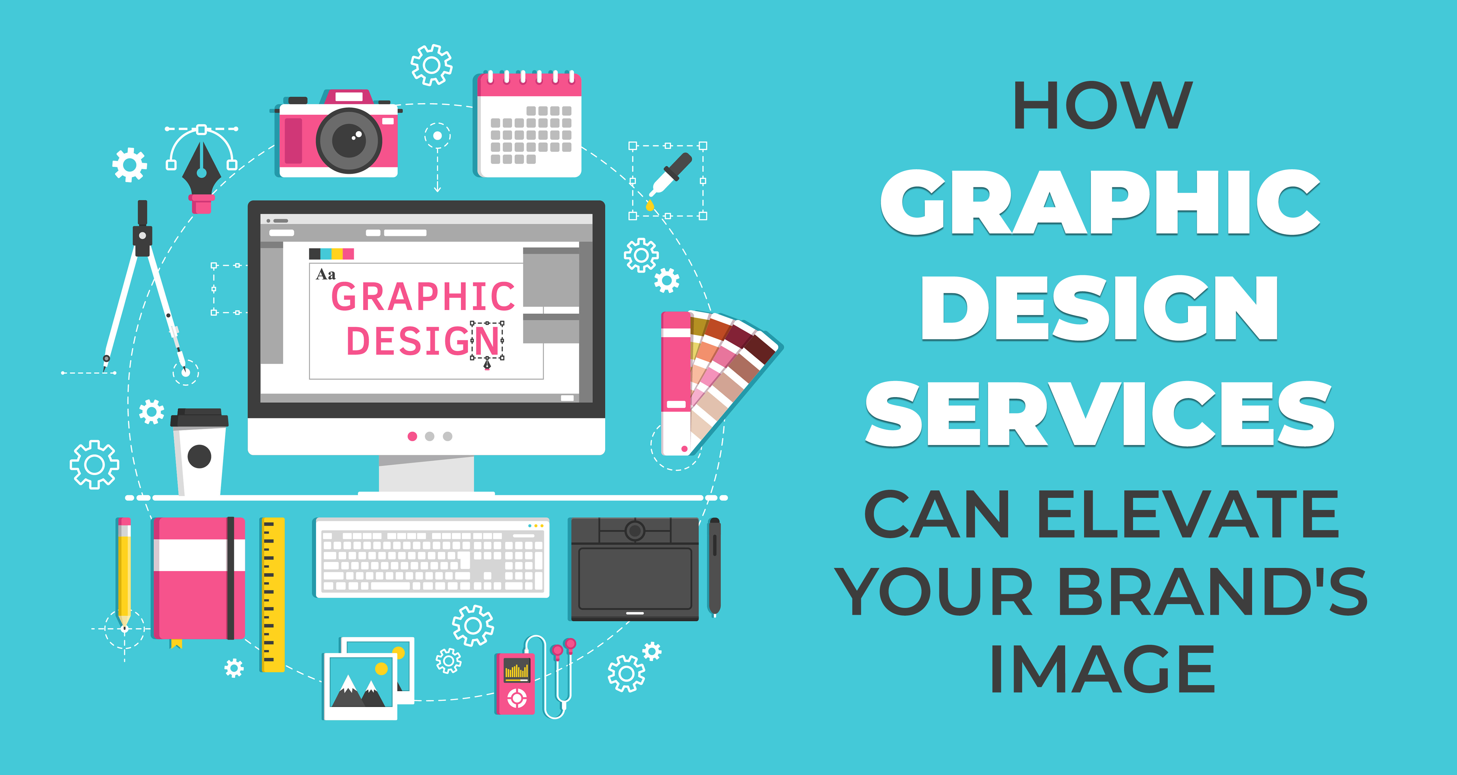 How Graphic Design Services Can Elevate Your Brands Image