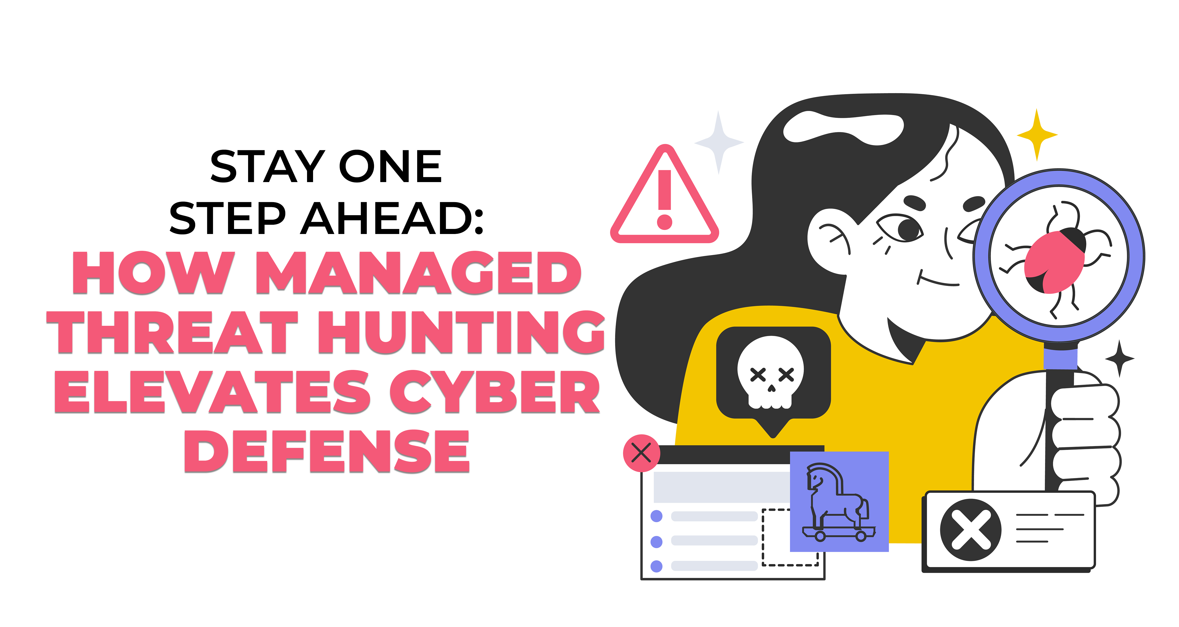 How Managed Threat Hunting Elevates Cyber Defense