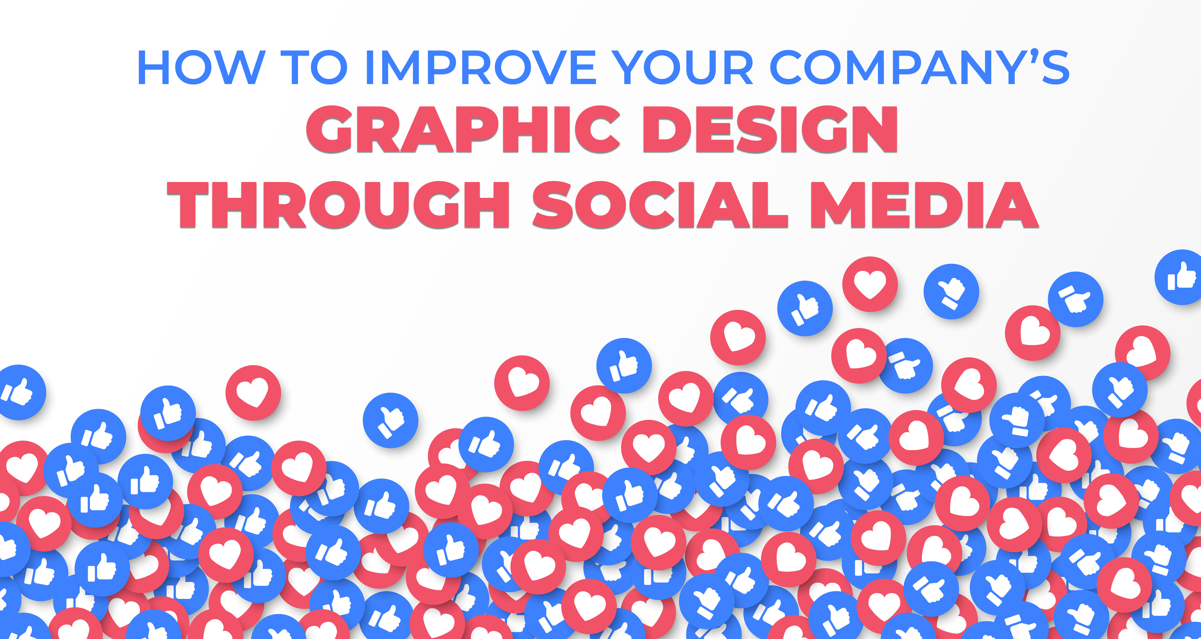 How to Improve Your Companys Graphic Design Through Social Media