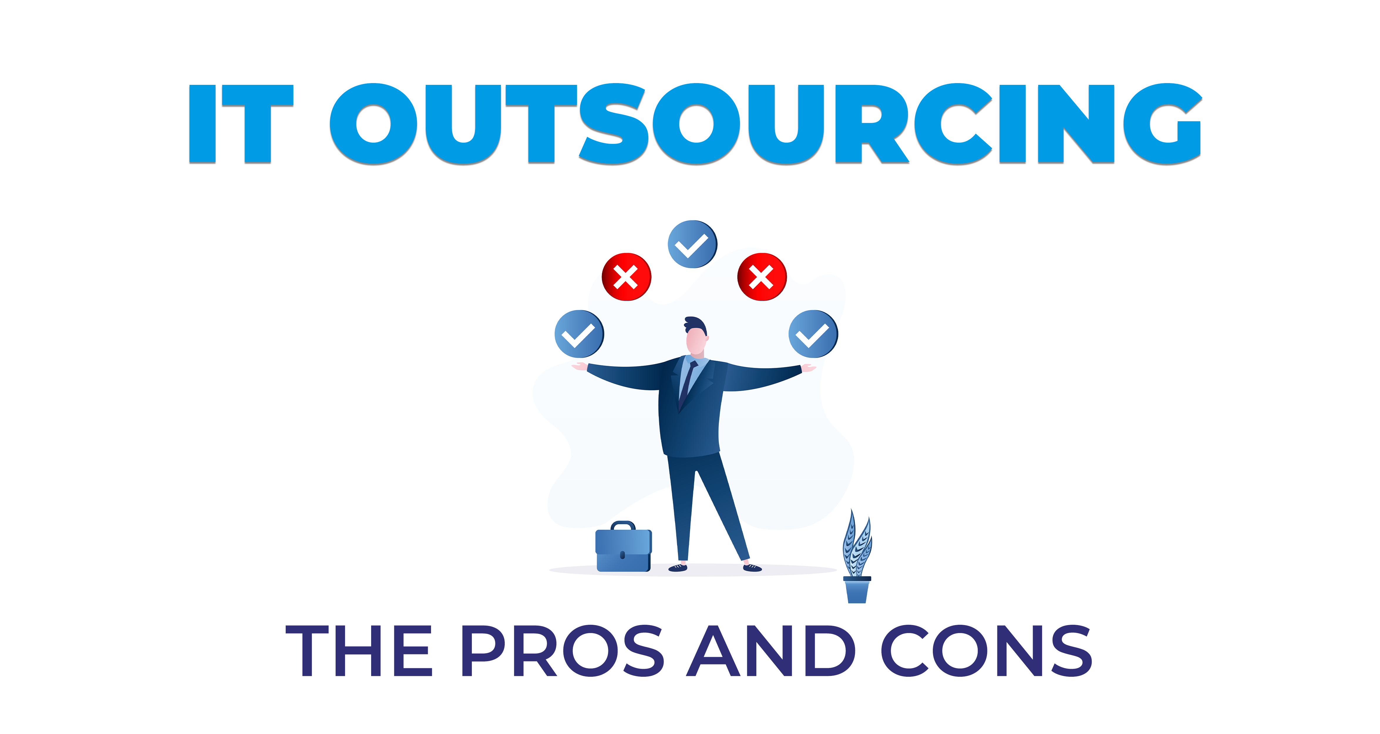 IT Outsourcing - The Pros and Cons