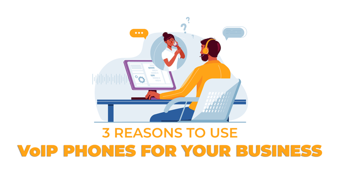 IT Solutions Blog Post - 3 Reasons to Use VOIP - Revised