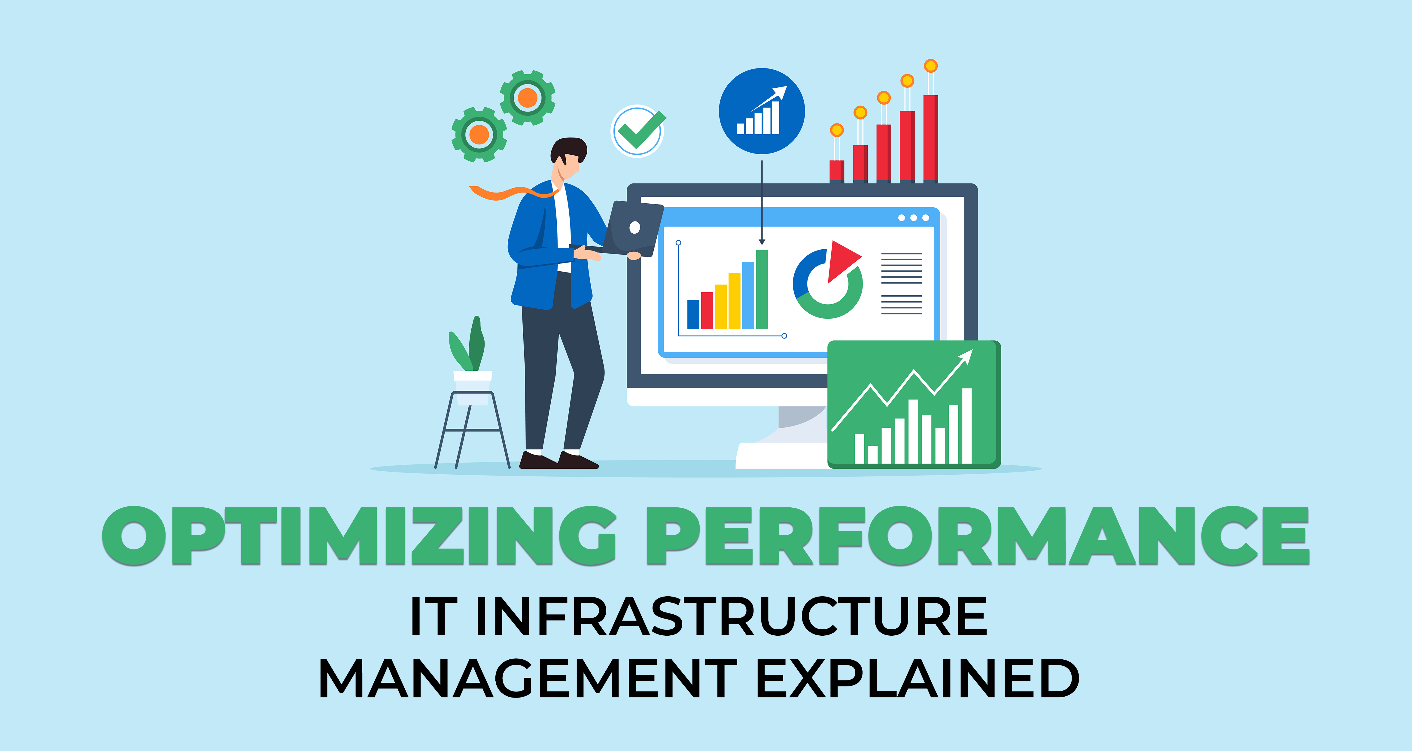 Optimizing Performance - IT Infrastructure Management Explained