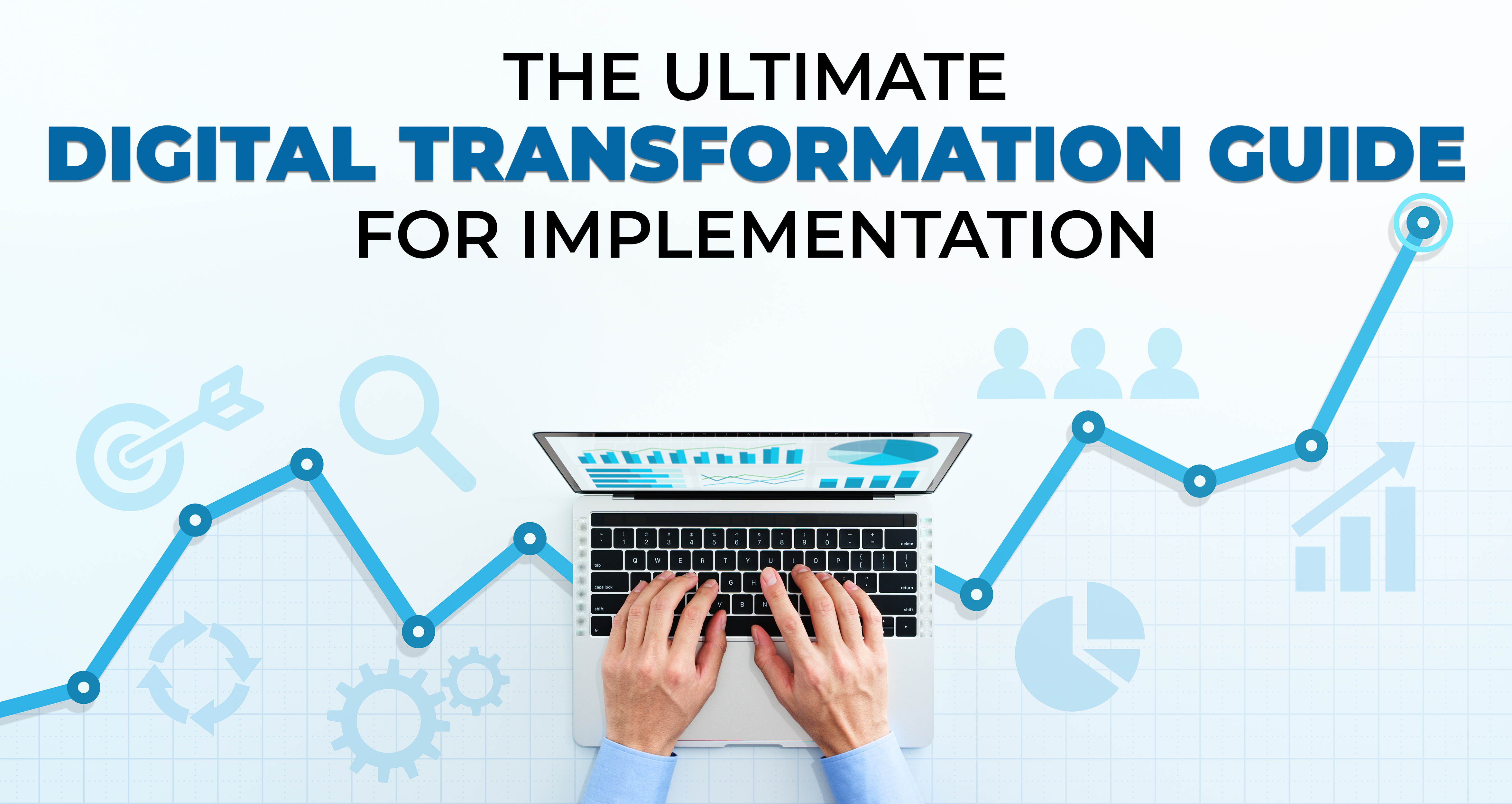 The Ultimate Digital Transformation Guide for Implementation