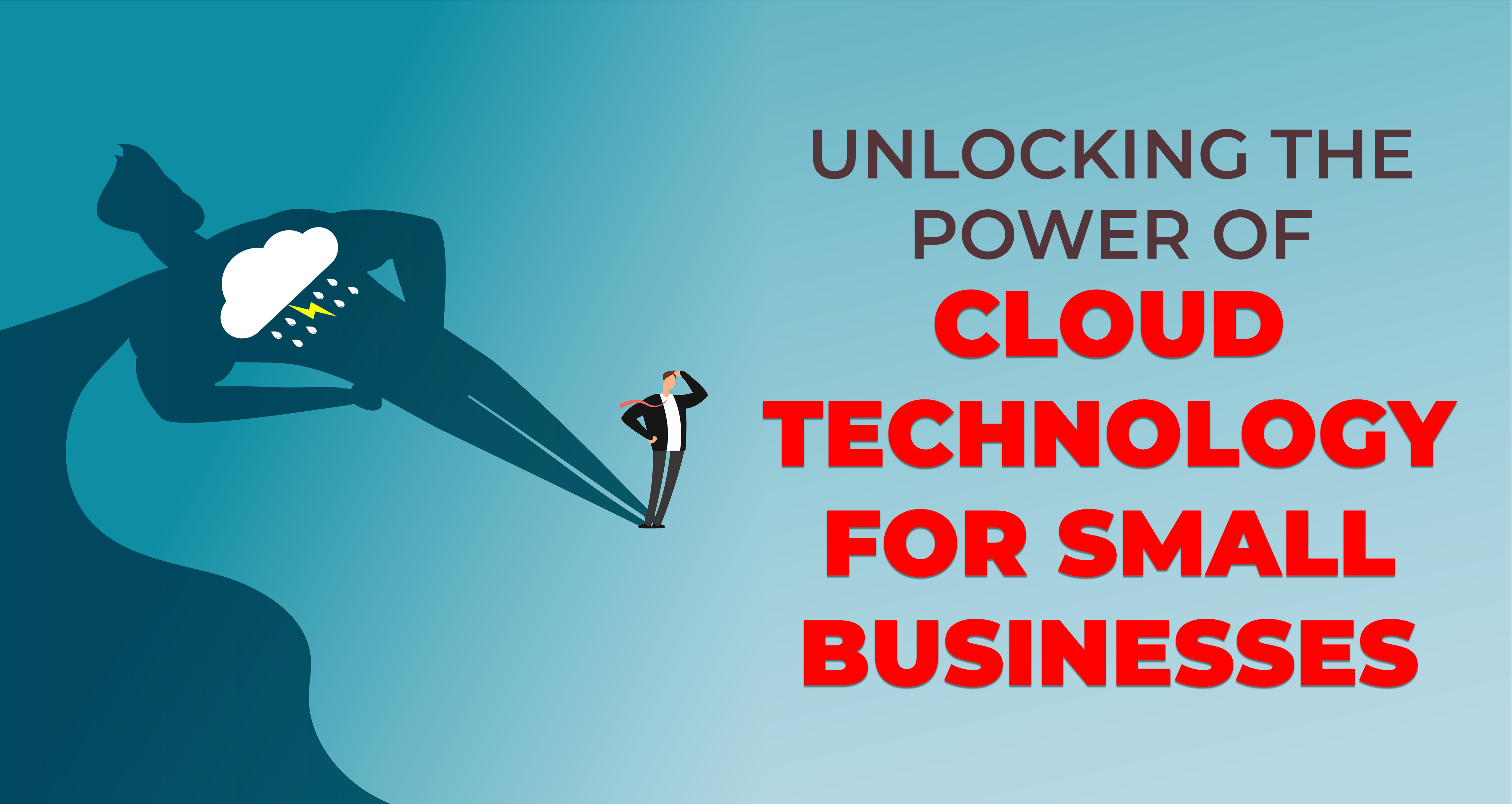 Unlocking the Power of Cloud Technology for Small Businesses