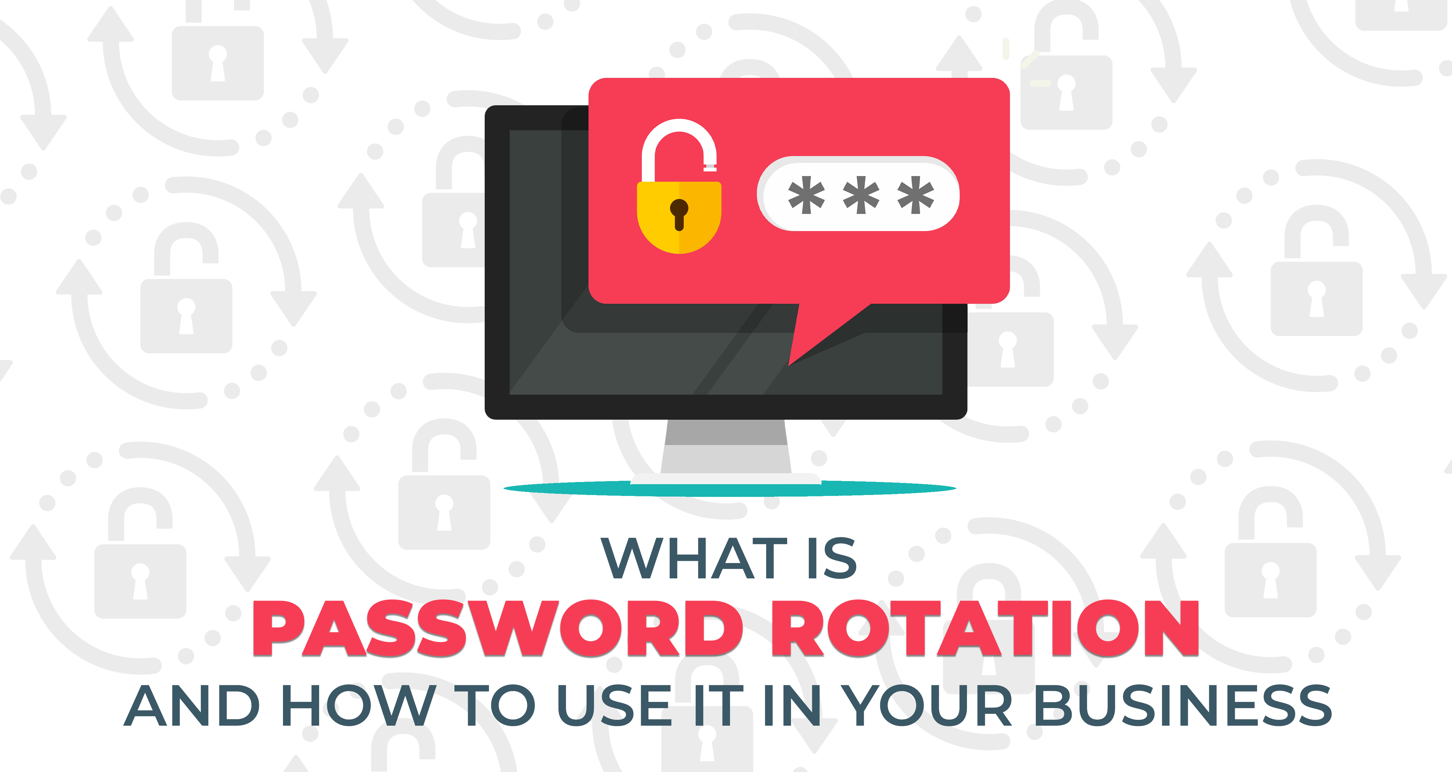 What is Password Rotation and How to Use it In Your Business