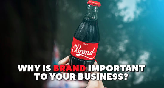 why-is-brand-important-to-your-business